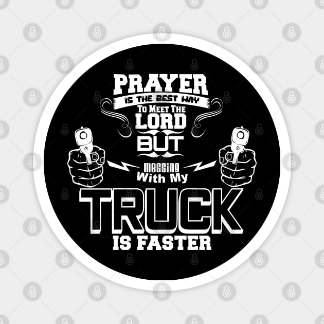 Mess with My Truck, Meet the Lord Magnet by CharJens